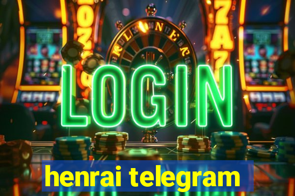 henrai telegram